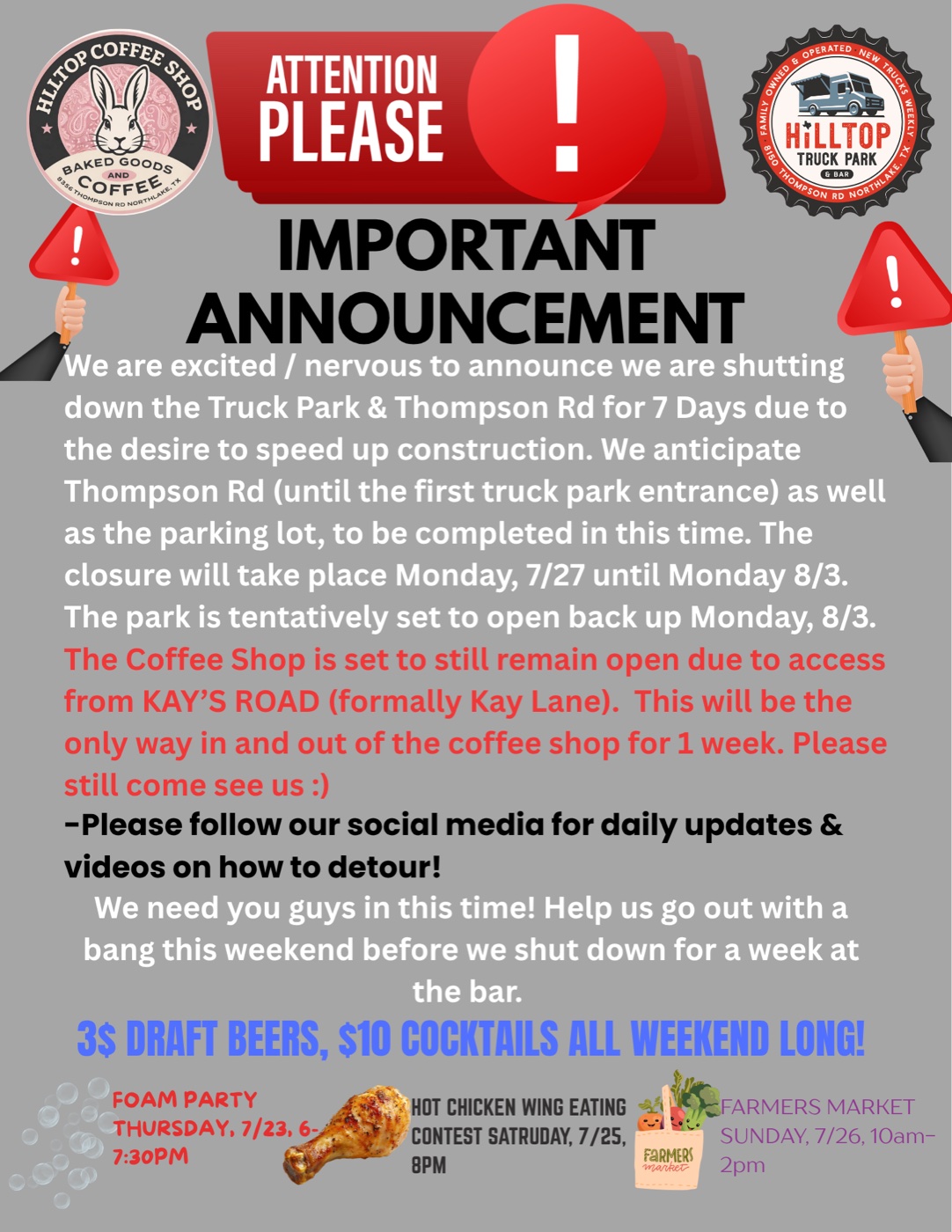 Hilltop construction update: Thompson Road and the Truck Park close for construction Monday 7/27 through Monday 8/3. The coffee shop stays open via Kay's Road (formerly Kay Lane), the only way in and out for one week. Send-off weekend: $3 draft beers and $10 cocktails all weekend, foam party Thursday 7/23 6–7:30pm, hot chicken wing eating contest Saturday 7/25 8pm, and farmers market Sunday 7/26 10am–2pm.